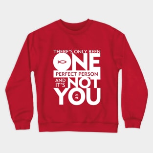 One Perfect Person Crewneck Sweatshirt